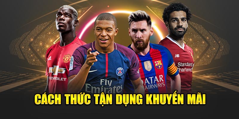 Cách thức tận dụng khuyến mãi 